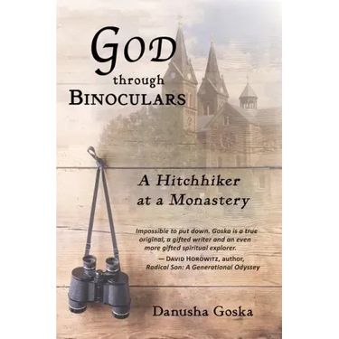 God through Binoculars: A Hitchhiker at a Monastery