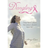 Dangling: I may have cancer, but cancer doesn't have me!
