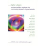 Higher Wisdom: Eminent Elders Explore the Continuing Impact of Psychedelics