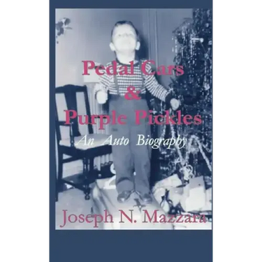Pedal Cars & Purple Pickles: An Auto Biography