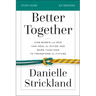 Better Together Bible Study Guide: How Women and Men Can Heal the Divide and Work Together to Transform the Future