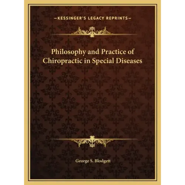 Philosophy and Practice of Chiropractic in Special Diseases