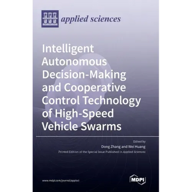 Intelligent Autonomous Decision-Making and Cooperative Control Technology of High-Speed Vehicle Swarms