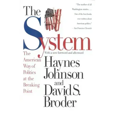 The System: The American Way of Politics at the Breaking Point