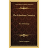 The Fabulous Country: An Anthology