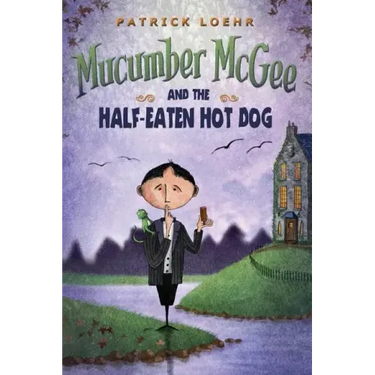 Mucumber McGee and the Half-Eaten Hot Dog