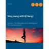 Stay young with Qi Gong: Volume 1: The 8 Brocades while standing and the 3 swing exercises