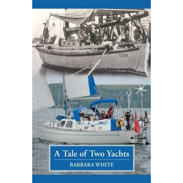 A Tale of Two Yachts: One Century Separates Our Sailing Couples' Remarkably Similar Cruises