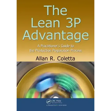 The Lean 3p Advantage: A Practitioner's Guide to the Production Preparation Process