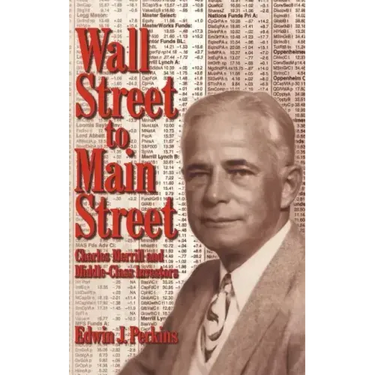 Wall Street to Main Street: Charles Merrill and Middle-Class Investors