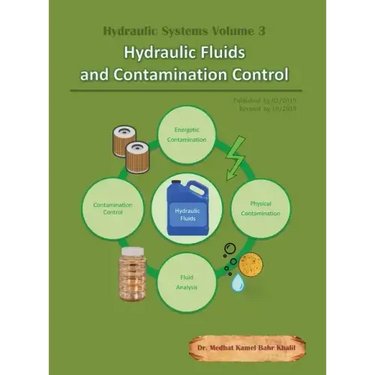 Hydraulic Systems Volume 3: Hydraulic Fluids and Contamination Control