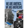 We Are America, We Are Americans