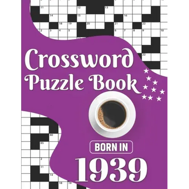 Crossword Puzzle Book: Born In 1939: Challenging 80 Large Print Crossword Puzzles Book With Solutions For Adults Men Women & All Others Puzzl