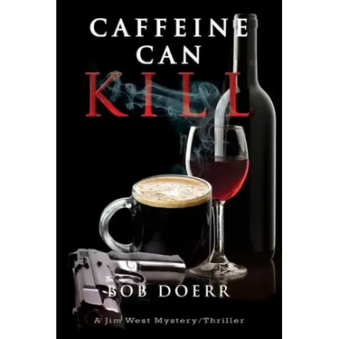 Caffeine Can Kill: (A Jim West Mystery Thriller Series Book 6)