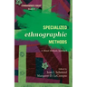 Specialized Ethnographic Methods: A Mixed Methods Approach