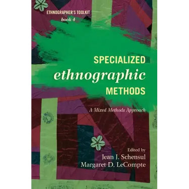Specialized Ethnographic Methods: A Mixed Methods Approach