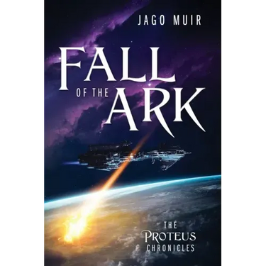 Fall of the Ark: The Proteus Chronicles