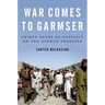 War Comes to Garmser: Thirty Years of Conflict on the Afghan Frontier