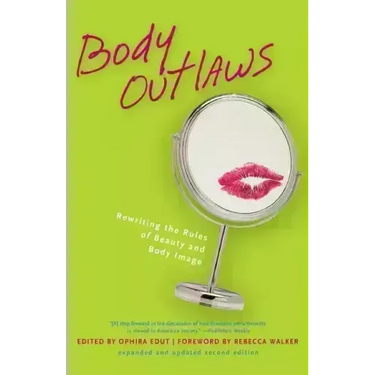 Body Outlaws: Rewriting the Rules of Beauty and Body Image