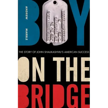Boy on the Bridge: The Story of John Shalikashvili's American Success