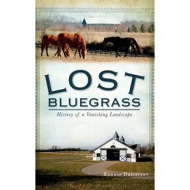 Lost Bluegrass: History of a Vanishing Landscape