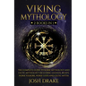 Viking Mythology: 2 Books In 1 - The Complete Guide to Norse Mythology and Celtic Mythology Including Legends, Beliefs, Norse Folkore, N