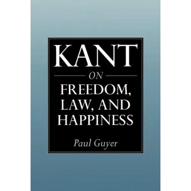 Kant on Freedom, Law, and Happiness