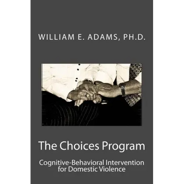 The Choices Program: Cognitive-Behavioral Intervention for Domestic Violence