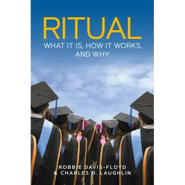 Ritual: What It Is, How It Works, and Why