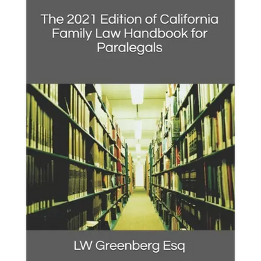 The 2021 Edition of California Family Law Handbook for Paralegals