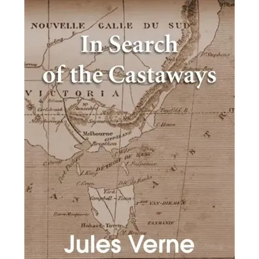 In Search of the Castaways: The Children of Captain Grant