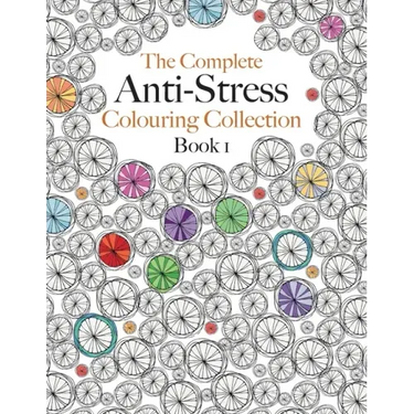 The Complete Anti-stress Colouring Collection Book 1: The ultimate calming colouring book collection