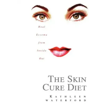 The Skin Cure Diet: Heal Eczema from Inside Out