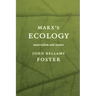 Marxâ (Tm)S Ecology: Materialism and Nature