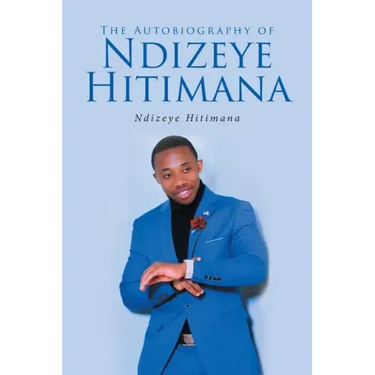 The Autobiography of Ndizeye Hitimana