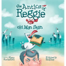 The Antics of Reggie and Old Man Stan