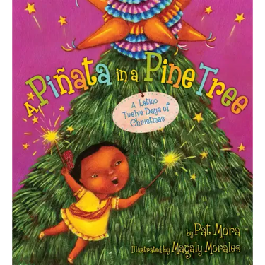 A Piñata in a Pine Tree: A Latino Twelve Days of Christmas: A Christmas Holiday Book for Kids