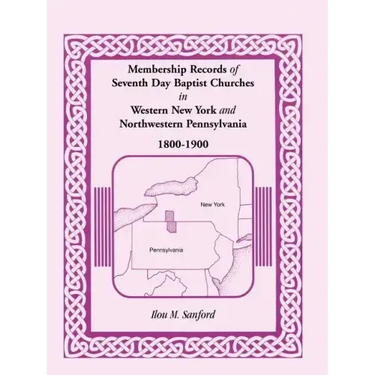 Membership Records of Seventh Day Baptist Churches in Western New York and Northwestern Pennsylvania, 1800-1900