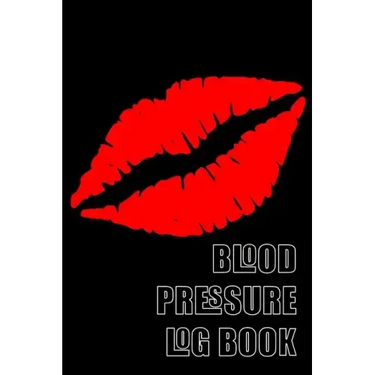 Blood Pressure Log Book: A 6 X 9 Notebook for People with Hypertension. Black Lips.