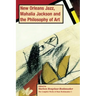 New Orleans Jazz, Mahalia Jackson and the Philosophy of Art, PB (vol2)