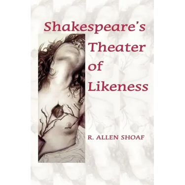 Shakespeare's Theater of Likeness