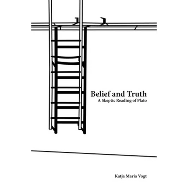 Belief and Truth: A Skeptic Reading of Plato