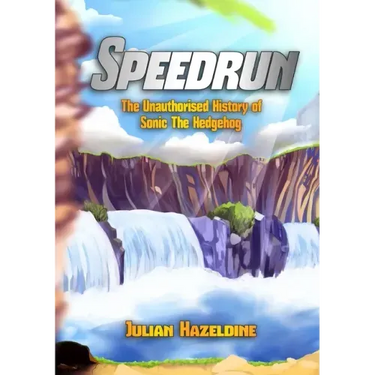Speedrun: The Unauthorised History of Sonic The Hedgehog