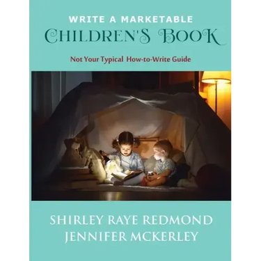 Write a Marketable Children's Book: Not Your Typical How-To-Write Guide