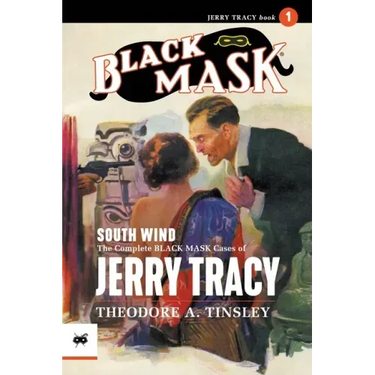 South Wind: The Complete Black Mask Cases of Jerry Tracy