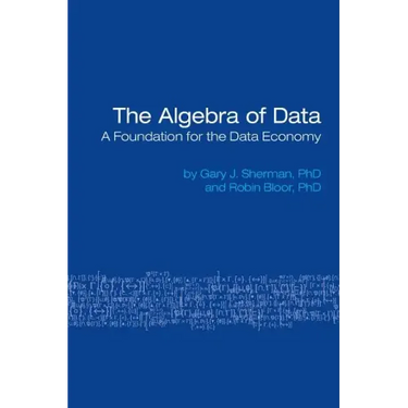 The Algebra of Data: A Foundation for the Data Economy