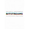 Bitstreams: The Future of Digital Literary Heritage