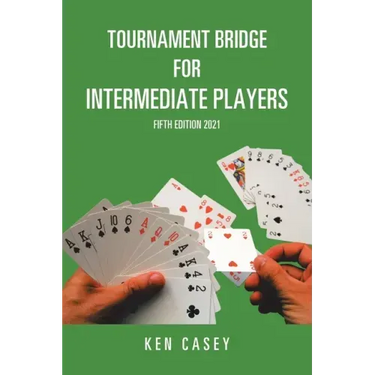 Tournament Bridge for Intermediate Players: Fifth Edition 2021