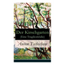 Der Kirschgarten (Eine Tragikomödie): Eine gesellschaftskritische Komödie in vier Akten