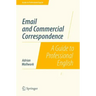 Email and Commercial Correspondence: A Guide to Professional English